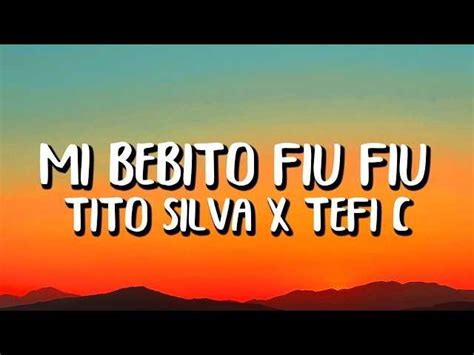Tito Silva Music Mi Bebito Fiu Fiu Letras