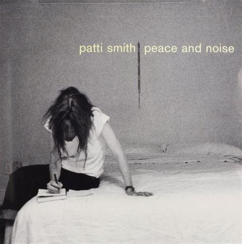Patti Smith Peace And Noise Patti Smith