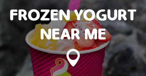 Premiere provider to the finest restaurants, stores and home cooks since 1985. FROZEN YOGURT NEAR ME - Points Near Me