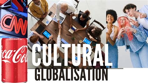 Cultural Globalisation And The Spread Of Global Culture Of Consumerism