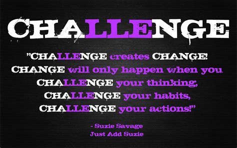 Challenge Creates Change Self Reminder Positive Words