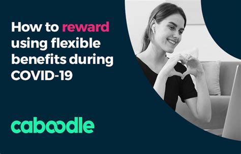 How To Reward Using Flexible Benefits During Covid 19 Employee Benefits