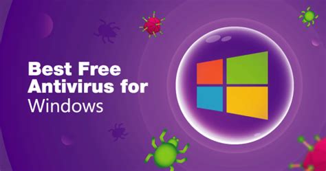 10 Best Free Windows Antivirus Software For 2019