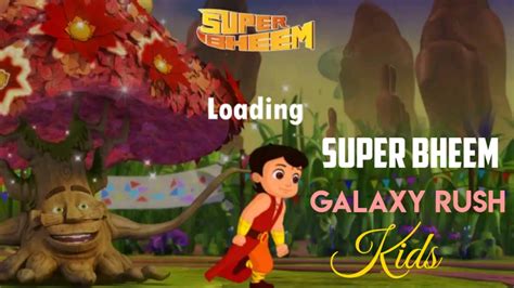 Super Bheem K Superb Kamal Super Bheem Galaxy Rush Youtube