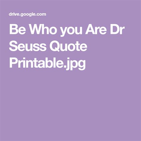 Be Who You Are Dr Seuss Quote Printable Seuss Quotes Dr Seuss Seuss