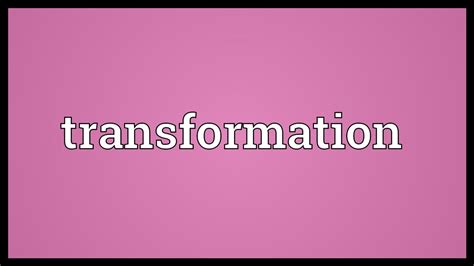 Transformation Meaning Youtube