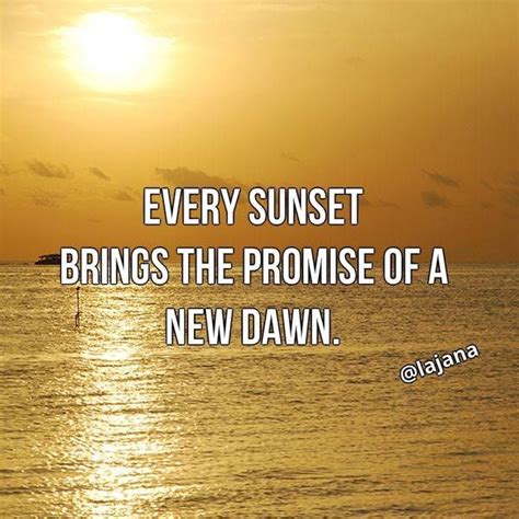 Goodnight Every Sunset Brings The Promise Of A New Dawn Good Evening