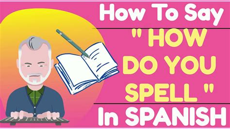 How To Say How Do You Spell In Spanish Youtube