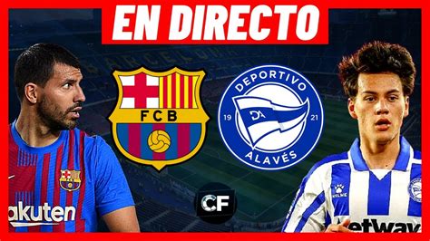 barcelona vs alavÉs en vivo y directo 🔴 liga de espaÑa jornada 12