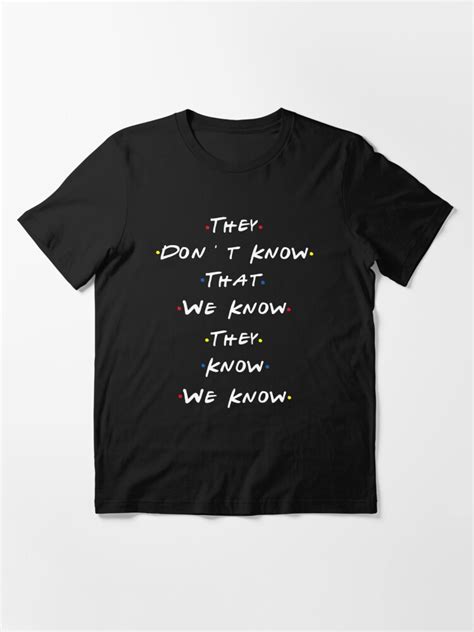 They Dont Know That We Know They Know We Know T Shirt For Sale By Belugastore Redbubble