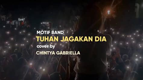 Berikut, lirik tuhan jagakan dia dinyanyikan motif band. Motif band - Tuhan jagakan dia (lirik) cover by Chintya ...