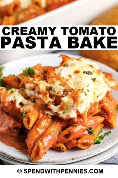 This Creamy Tomato Pasta Bake Is A Cinch To Put Together And Is Baked