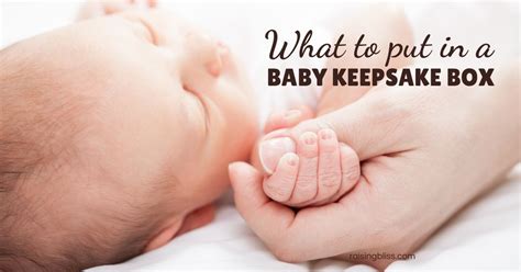 What To Put In A Baby Keepsake Box Raising Bliss