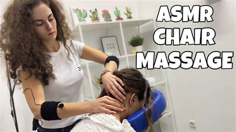 Asmr Massage Asmr Chair Head Back Neck And Arms Massage Youtube