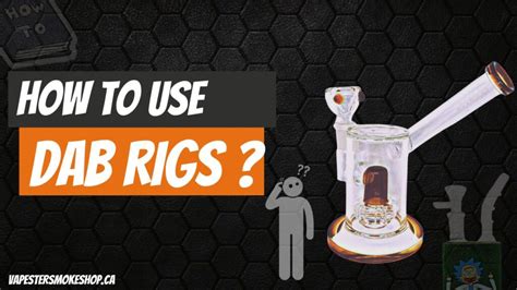 how to use dab rigs with carb cap quartz nail or banger etc