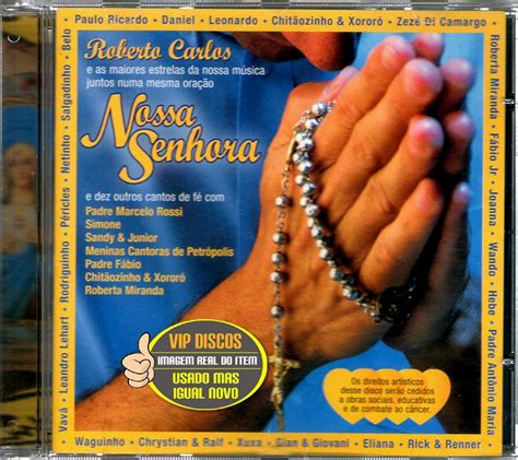 Most of his songs are written in partnership with his friend, singer and songwriter erasmo carlos (no relation). Cd Roberto Carlos Nossa Senhora C/ Wando Padre Antonio ...