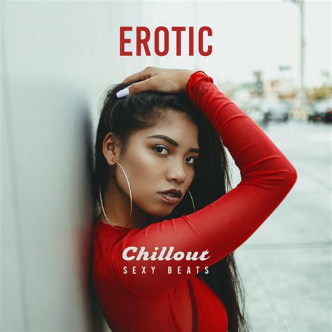 Erotic Chillout Sexy Beats Album By Good Energy Club Spotify