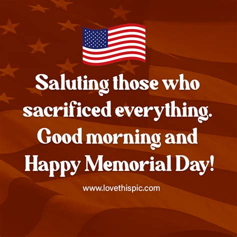 Saluting Those Who Sacrificed Everything Good Morning And Happy