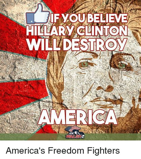 If You Believe Hillary Clinton America Joe Americas