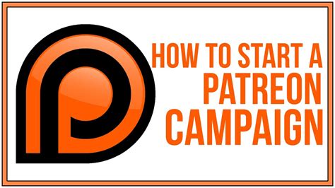 how to start a patreon campaign to support your content youtube