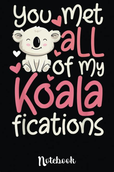 Valentines Day Koala Koalabear Pun Romantic Saying Cute Valentines Day Notebook Great T