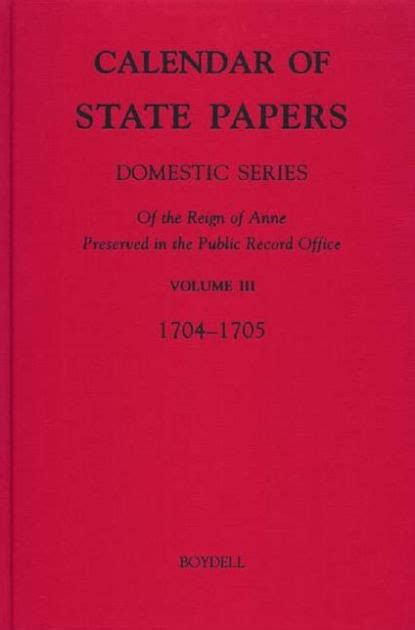Calendar Of State Papers Domestic Series Of The Reign Of Anne