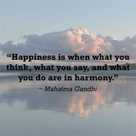 “happiness Is When What You Think What You Say And What You Do Are In