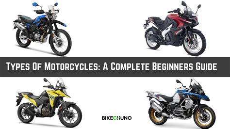 Types Of Motorcycles A Complete Beginners Guide Bikechuno