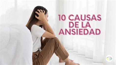 👉las 10 Causas De La Ansiedad Más Frecuentes Essential Elements