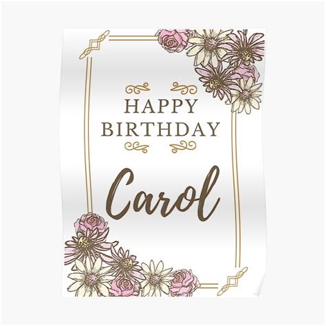 Happy Birthday Carol Happy Birthday Card For Carol Poster By
