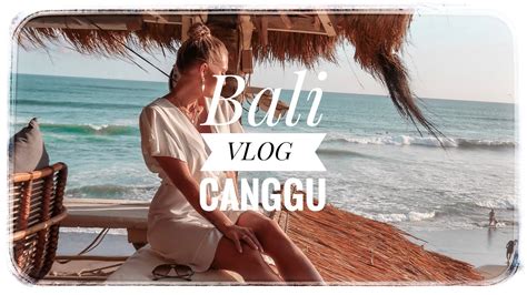 Vlog Canggu Bali Youtube