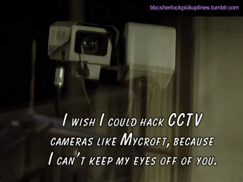 thumbs pro â€œi wish i could hack cctv cameras like mycroft because i canâ€™t keep my eyes