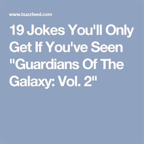 19 Jokes Youll Only Get If Youve Seen Guardians Of The Galaxy Vol
