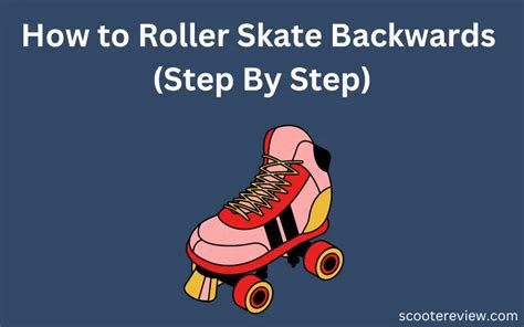How To Roller Skate Backwards Complete Guide