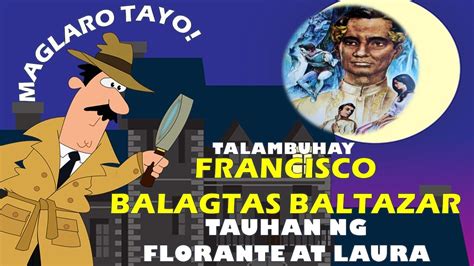 Talambuhay Ni Francisco Balagtas Baltazar At Tauhan Ng Florante At Laura Youtube