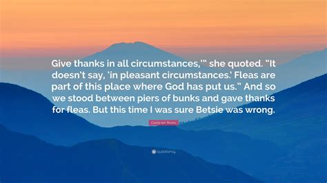 corrie ten boom quote “give thanks in all circumstances ” she quoted “it doesn t say ‘in