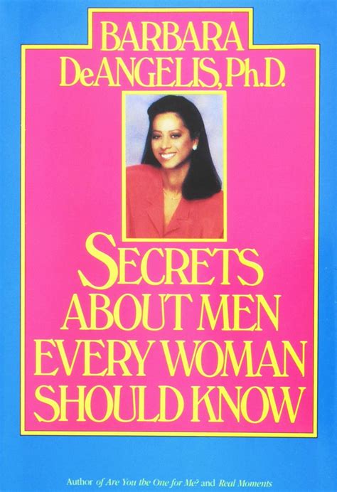 secrets about men every women should know ph d barbara deangelis books