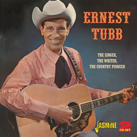 Ernest Tubb The Singer The Writer The Country Pioneer