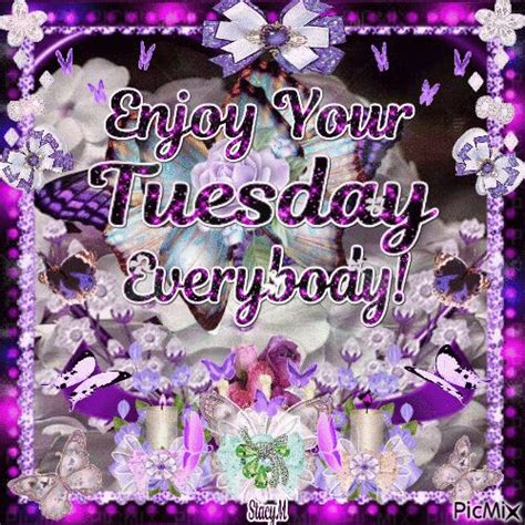 everyone enjoy your tuesday tuesday tuesday images tuesday quotes and sayings tuesday animated