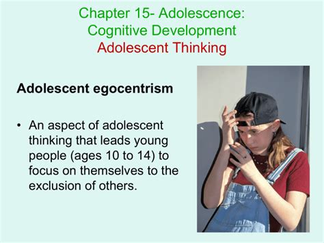 Chapter 15 Adolescence Cognitive Development Adolescent Thinking