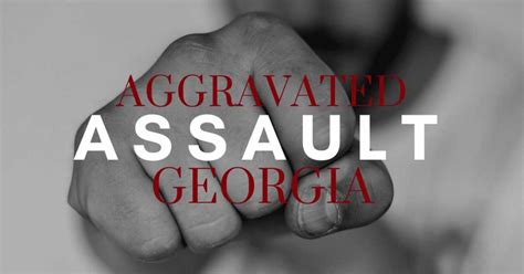 A Guide On Aggravated Assault Georgia Conoscienti And Ledbetter