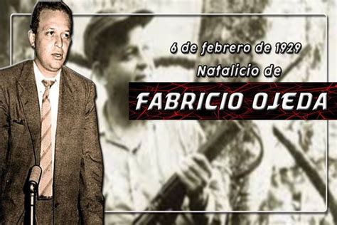 Hace 92 Años Nació El Líder Revolucionario Venezolano Fabricio Ojeda