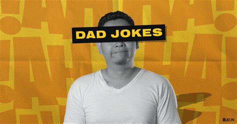 8 Corny Dad Jokes That Will Either Make You Laugh Or Ruin Your Day 8list Ph