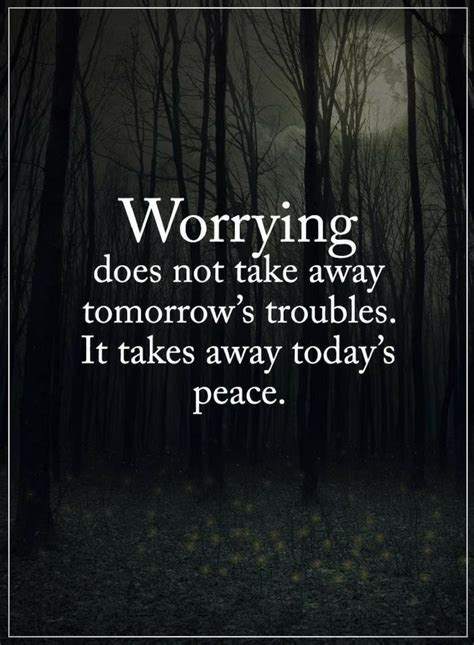 Quotes No Matter How Much You Worry About Tomorrow It Wont Change