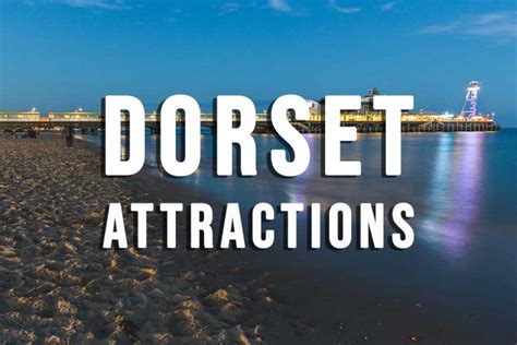 Dorset Attractions The Best Things To Do And See Dorset Guide