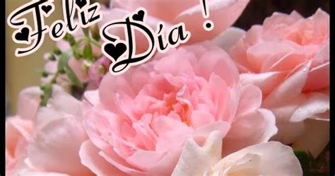 Buenos Deseos Para Ti Y Para MÍ Feliz Día Hermosas Rosas Rosas