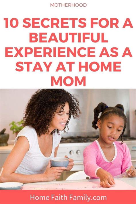 Secrets For A Beautiful Experience As A Stay At Home Mom Stay At Home Mom Parenting Girls