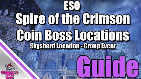 ESO Spire Of The Crimson Coin Boss Locations Group Event Skyshard