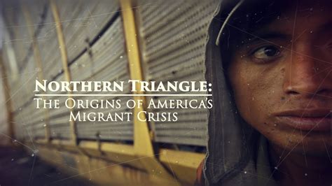 Northern Triangle The Origins Of Americas Migrant Crisis Narrated