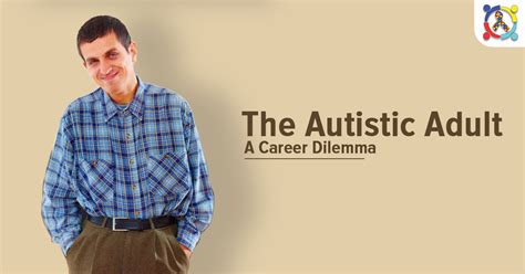 The Autistic Adult A Career Dilemma